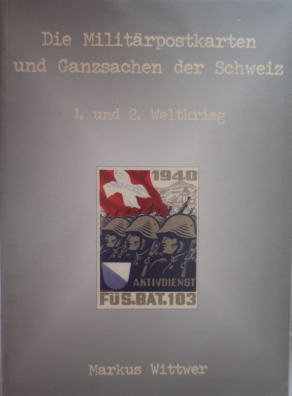 Schweizer Militärpostkarten und Ganzsachen 1. + 2. Weltkrieg