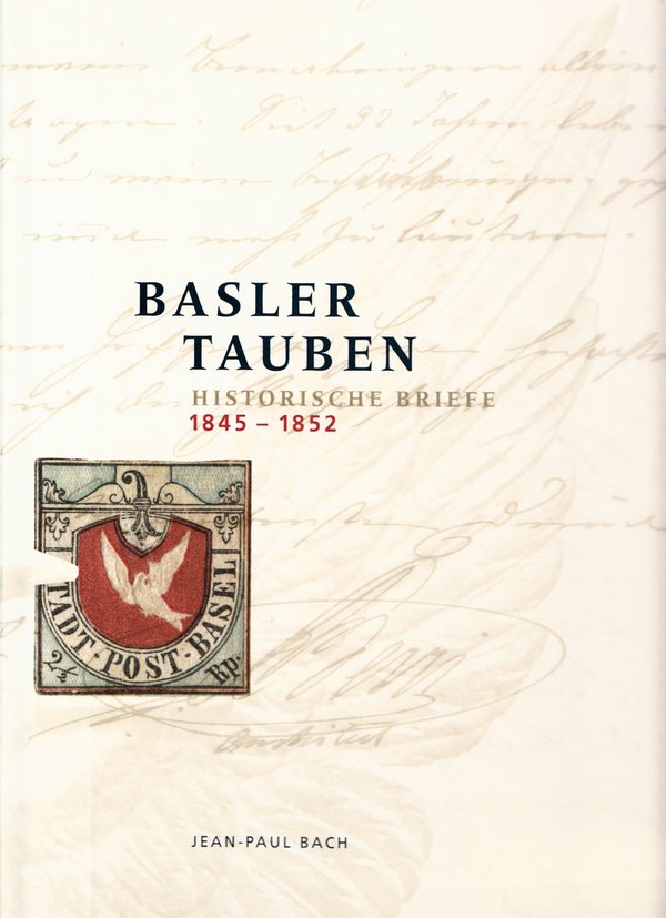 Basler Taube Historische Briefe 1842 - 1852  Autor: Jean-Paul Bach